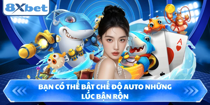 Bạn có thể bật chế độ auto những lúc bận rộn
