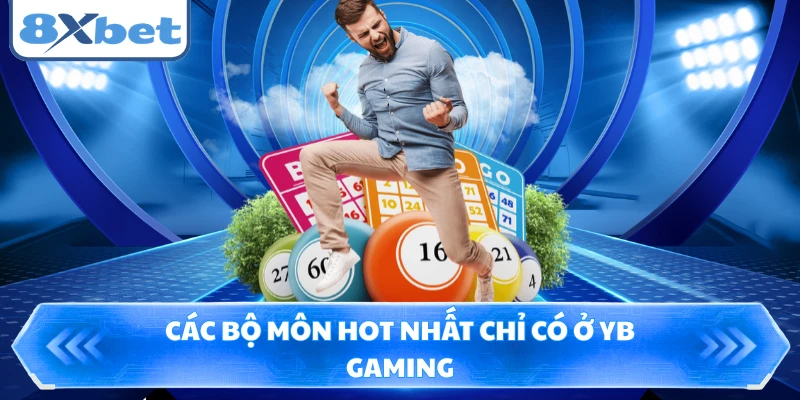 Các bộ môn hot nhất chỉ có ở YB Gaming