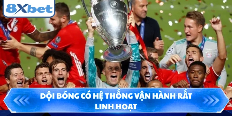 Đội bóng có hệ thống vận hành rất linh hoạt