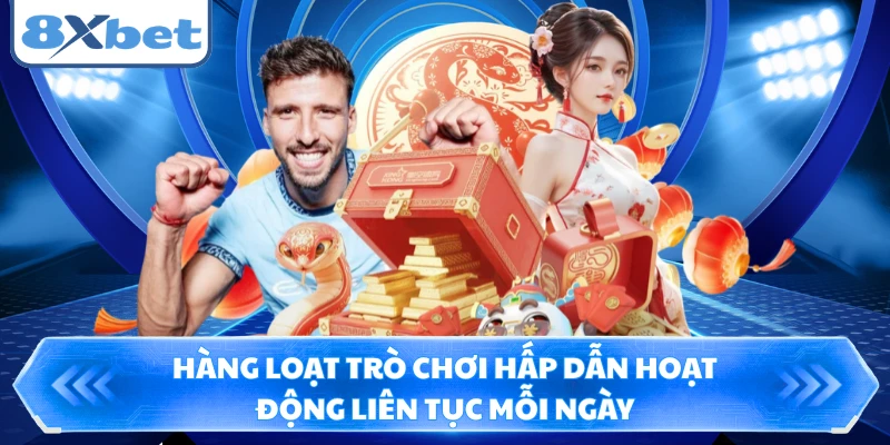 Hàng loạt trò chơi hấp dẫn hoạt động liên tục mỗi ngày
