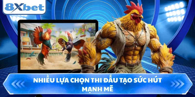 Nhiều lựa chọn thi đấu tạo sức hút mạnh mẽ